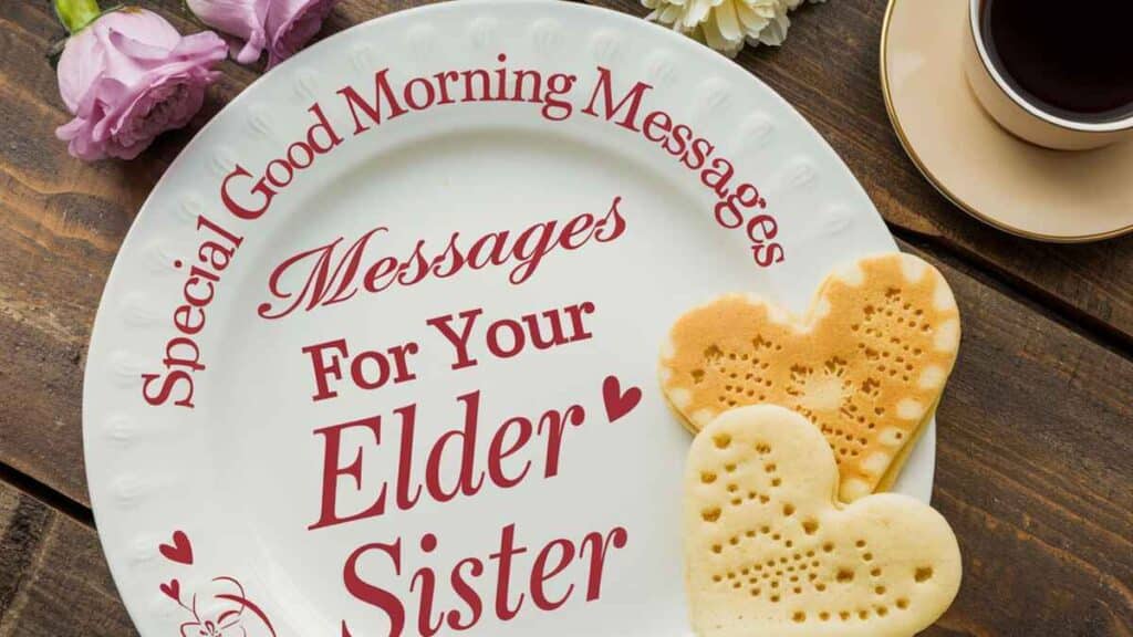 Special Good Morning Messages for Your Elder Sister