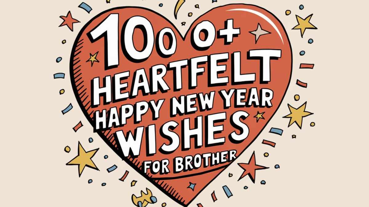 100+ Heartfelt Happy New Year Wishes for Brother