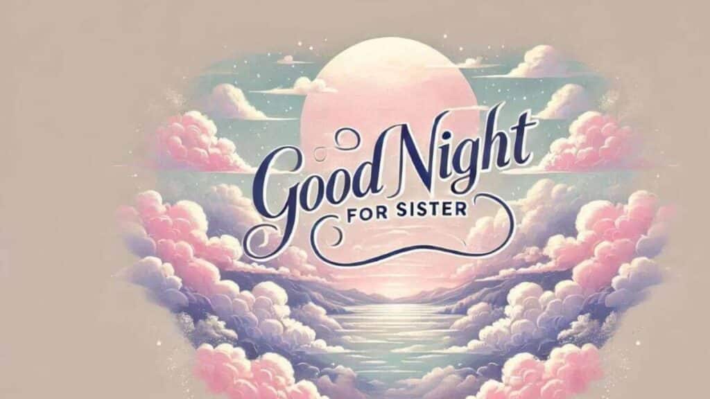 Inspirational Good Night Messages for Your Sister