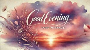 Good Evening Love Messages to Make Her Smile