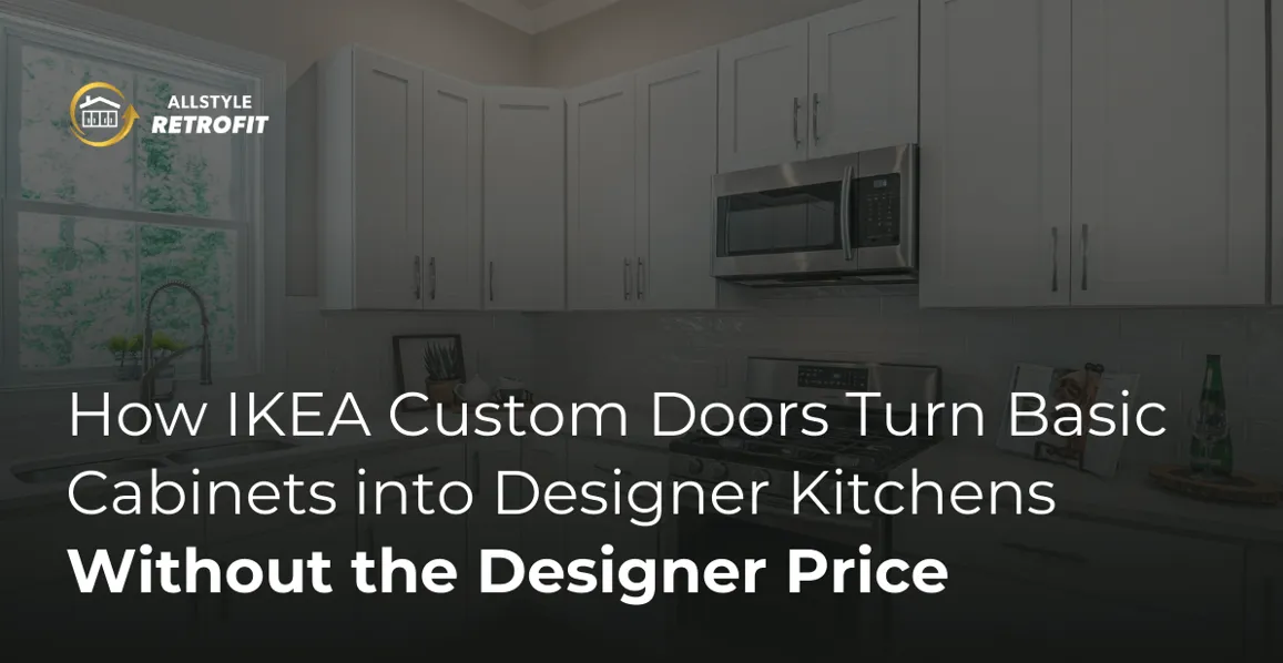 Why Using Custom IKEA Cabinet Doors is the Smart Way to Update Your Kitchen